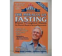 The Miracle Of Fasting: Proven Throughout History For Physical, Mental & Spiritual Rejuvenation