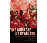 The Miracle of Istanbul: Liverpoool FC, from Paisley to Benitez