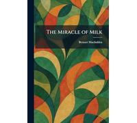 The Miracle of Milk