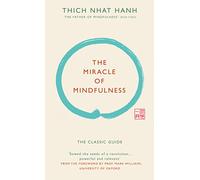 Le Miracle de la Pleine Conscience – Le guide classique du maître le plus vénéré – Édition cadeau