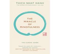 Le Miracle de la Pleine Conscience – Le guide classique du maître le plus vénéré – Édition cadeau