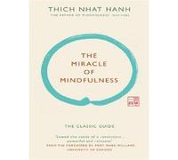 The miracle of mindfulness Thich Nhât Hanh (Auteur)