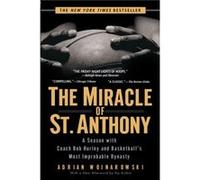 The Miracle of St. Anthony A Season with Coach Bob Hurley and Basketballs Most Improbable Dynasty by Adrian Wojnarowski Kathleen Wojnarowski (Auteur)