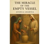 The Miracle of the Empty Vessel