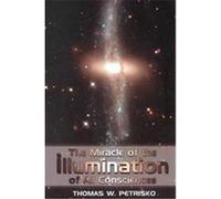 The Miracle of the Illumination of All Consciences Thomas W. Petrisko (Auteur)