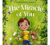The Miracle of You by Cleere Cherry Reaves Cleere Cherry Reaves (Auteur)