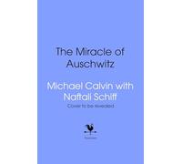 The Miracle: The Boys Who Escaped the Gas Chamber in Auschwitz