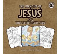 The Miracles of Jesus And The Little Lambs Club: Join Zoe, Theo, and Benny from The Little Lambs Club as they explore the incredible miracles of Jesus in this fun and faith-filled colouring adventure!