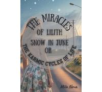 The Miracles of Lilith: Snow in June, or The Karmic Cycles of Life