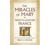 The Miracles Of Mary In Twelfth-Century France