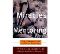 The Miracles of Mentoring Thomas W. Dortch (Auteur)