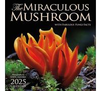 The Miraculous Mushroom 2025 Wall Calendar: With Fabulous Fungi Facts