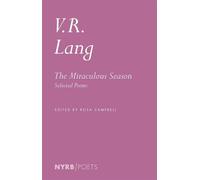 The Miraculous Season Selected Poems - V.R. Lang - NYRB Poets - ebook (ePub) - Livre