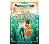 The Miraculous Sweetmakers #2: The Sea Queen: A Magical Fantasy Adventure of Friendship, Mermaids, and Rescue in Underwater London for Kids (Ages 8-12)