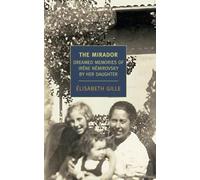 The Mirador: Dreamed Memories of Irene Nemirovsky by her Daughter