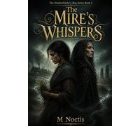 The Mire's Whispers: The Boglands Series Book 3