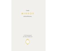The Mirror: A 90-Day Journal for Honest Reflection