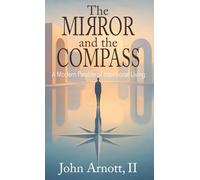 The Mirror and the Compass: A Modern Parable of Intentional Living