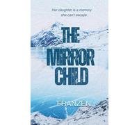 The Mirror Child: Her daughter is a memory she can´t escape