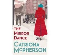 The Mirror Dance by Catriona McPherson Catriona McPherson (Auteur)