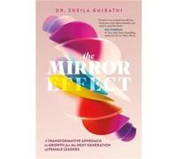 The Mirror Effect - Gujrathi Dr Sheila MD - Amplify Publishing - Livre en Anglais - Hardback Gujrathi Dr Sheila MDGujrathi Dr Sheila MD (Auteur)