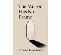 The Mirror Has No Frame