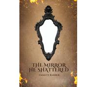 The Mirror He Shattered