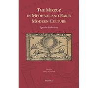 The Mirror In Medieval And Early Modern Culture: Specular Reflections