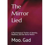 The Mirror Lied: A Psychological Thriller of Identity, Madness, and the Terror Within