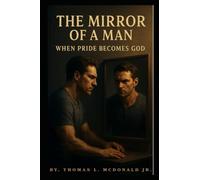 "The Mirror of a Man": "When Pride Becomes God"