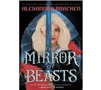 The mirror of beasts Alexandra Bracken (Auteur)