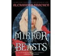 The mirror of beasts - Alexandra Bracken - Random House Libri - broché - Roman