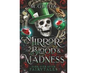 The Mirror of Blood and Madness: Alice and Wonderland Retelling