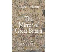 The Mirror of Great Britain A Life of James VI & I - Clare Jackson - Penguin - ebook (ePub) - Livre