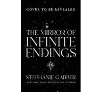 The Mirror of Infinite Endings The highly anticipated return to the No. 1 Sunday Times bestselling Once Upon a Broken Heart series and the epic love story of Jacks and Evangeline - Stephanie Garber -