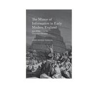 The Mirror Of Information In Early Modern England