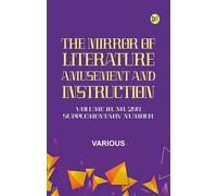The Mirror of Literature, Amusement, and Instruction. Volume 10, No. 288, Supplementary Number