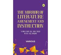 The Mirror of Literature, Amusement, and Instruction. Volume 12, No. 322, July 12, 1828