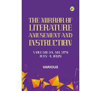 The Mirror of Literature, Amusement, and Instruction. Volume 14, No. 379, July 4, 1829