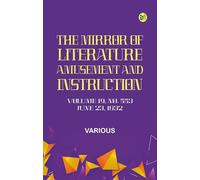 The Mirror of Literature, Amusement, and Instruction. Volume 19, No. 553, June 23, 1832