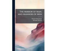 The Mirror of Man, and Manners of Men