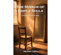 The Mirror of Simple Souls: A Retelling of Marguerite Porete