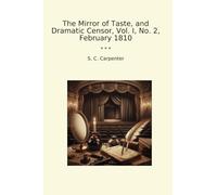 The Mirror of Taste, and Dramatic Censor, Vol. I, No. 2, February 1810