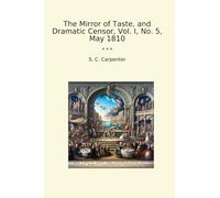 The Mirror of Taste, and Dramatic Censor, Vol. I, No. 5, May 1810