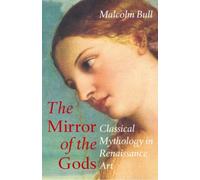 The Mirror of the Gods: Classical Mythology in Renaissance Art