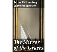 The Mirror of the Graces