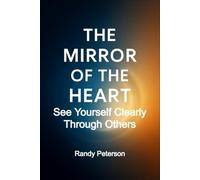 The Mirror of the Heart: Shadow Work for Self Awareness