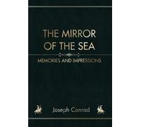 The Mirror Of The Sea: Memories And Impressions