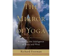The Mirror of Yoga: Awakening the Intelligence of Body and Mind