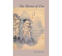 The Mirror of Zen: The Classic Guide to Buddhist Practice by Zen Master So Sahn